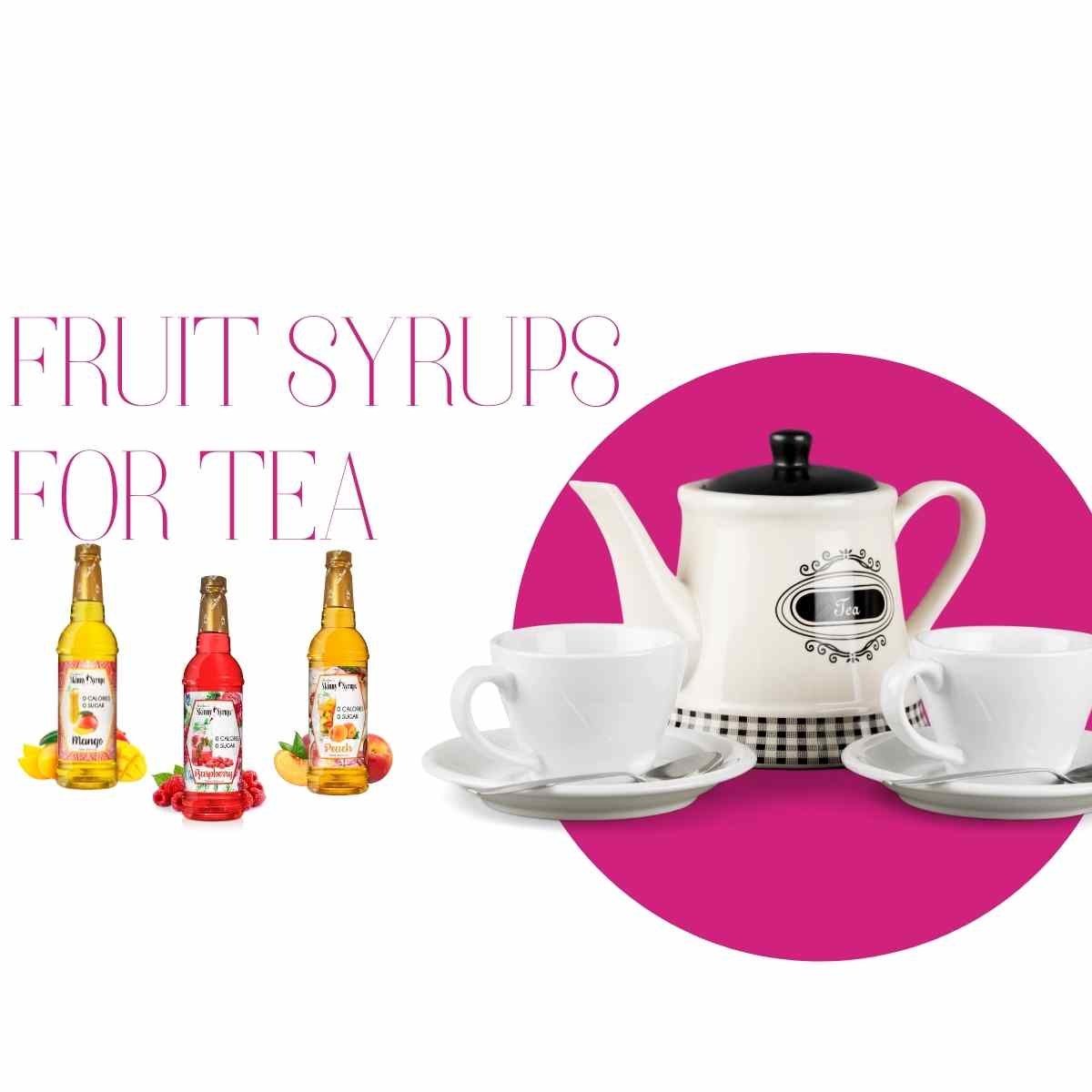Fruit Syrups for Tea