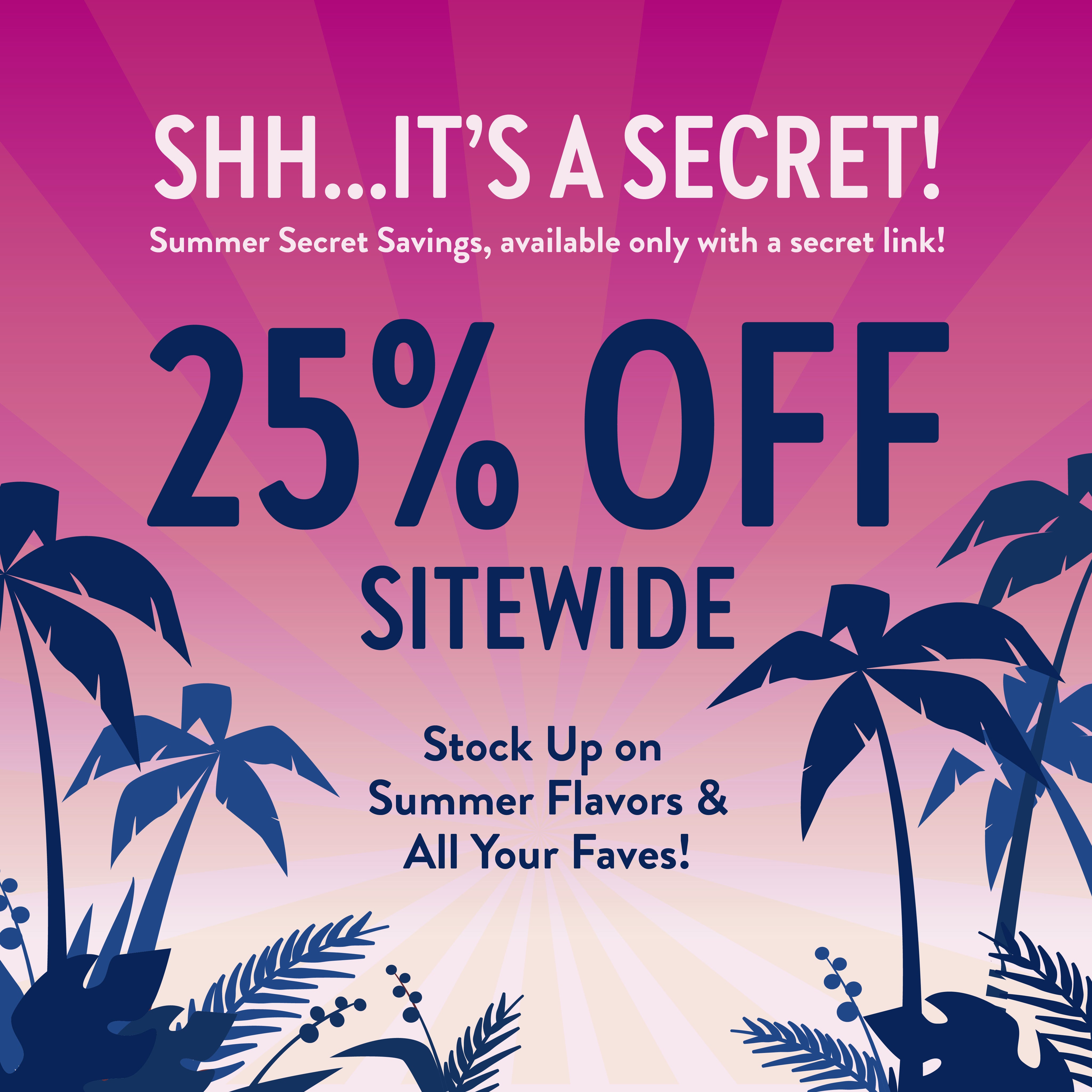 112_SecretSummerSale_Email_1000x1000_de67245d-7963-4766-91ed-8fc89a786289.jpg